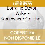 Lorraine Devon Wilke - Somewhere On The Way cd