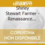Shirley Stewart Farmer - Renaissance Reborn-Old English Songs In Contemporary Settings cd musicale di Shirley Stewart Farmer