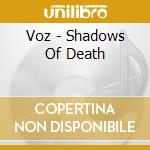 Voz - Shadows Of Death cd