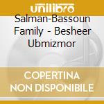Salman-Bassoun Family - Besheer Ubmizmor cd