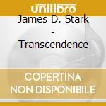 James D. Stark - Transcendence cd musicale di James D. Stark