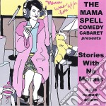Mama Spell Comedy Cabaret (The) - Stories With No Morals