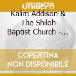 Kalim Addison & The Shiloh Baptist Church - I'Ll Say Yes cd