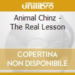 Animal Chinz - The Real Lesson cd musicale di Animal Chinz