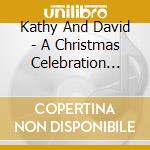 Kathy And David - A Christmas Celebration With Kathy And David cd