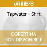Tapwater - Shift cd