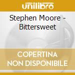 Stephen Moore - Bittersweet