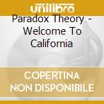 Paradox Theory - Welcome To California cd