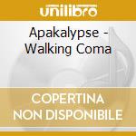 Apakalypse - Walking Coma cd
