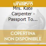 Mrs. Kate Carpenter - Passport To Power cd