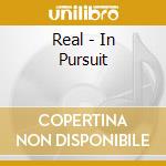Real - In Pursuit cd