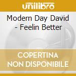 Modern Day David - Feelin Better cd