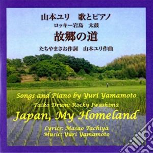 Yuri Yamamoto - Japan, My Homeland cd musicale di Yuri Yamamoto