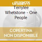 Terrylee Whetstone - One People cd
