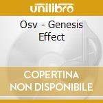Osv - Genesis Effect cd musicale di Osv