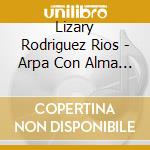 Lizary Rodriguez Rios - Arpa Con Alma Latina cd