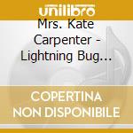 Mrs. Kate Carpenter - Lightning Bug Lullabies cd
