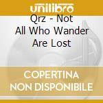 Qrz - Not All Who Wander Are Lost cd