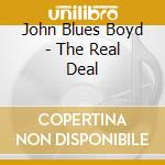 John Blues Boyd - The Real Deal cd