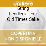 String Peddlers - For Old Times Sake cd