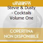 Stevie & Dusty - Cocktails Volume One cd