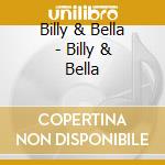Billy & Bella - Billy & Bella cd