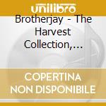Brotherjay - The Harvest Collection, Vol. Ii cd musicale di Brotherjay