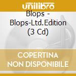 Blops - Blops-Ltd.Edition (3 Cd)