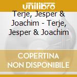 Terje, Jesper & Joachim - Terje, Jesper & Joachim cd