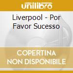 Liverpool - Por Favor Sucesso cd
