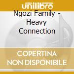 Ngozi Family - Heavy Connection cd musicale di Ngozi Family