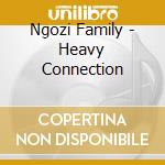 Ngozi Family - Heavy Connection cd