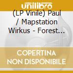 (LP Vinile) Paul / Mapstation Wirkus - Forest Full Of Drums lp vinile di Mapstation & wirkus