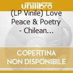 (LP Vinile) Love Peace & Poetry - Chilean Psychedelic Music lp vinile