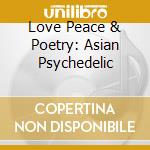Love Peace & Poetry: Asian Psychedelic cd