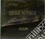 Savage Republic - Aegean cd