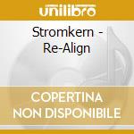 Stromkern - Re-Align cd musicale di Stromkern