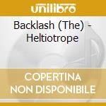 Backlash (The) - Heltiotrope cd musicale di Backlash (The)