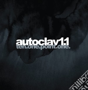 Autoclav1.1 - Ten.one.point.one. cd musicale di Autoclav1.1