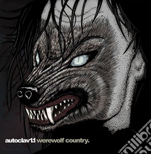 Autoclav1.1 - Werewolf Country cd musicale di Autoclav1.1