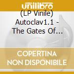 (LP Vinile) Autoclav1.1 - The Gates Of Greenhead Park lp vinile di Autoclav1.1
