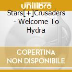 Stars[+]Crusaders - Welcome To Hydra cd