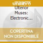 Ulterior Muses: Electronic Music For Bellydance cd