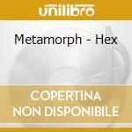 Metamorph - Hex cd musicale