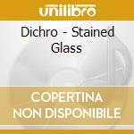 Dichro - Stained Glass cd