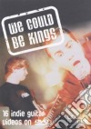 (Music Dvd) We Could Be Kings cd