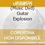 (Music Dvd) Guitar Explosion cd musicale