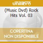(Music Dvd) Rock Hits Vol. 03 cd