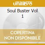 Soul Buster Vol 1 cd