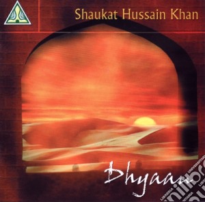 Shaukat Hussain Khan - Dhyaan cd musicale di Shaukat Hussain Khan